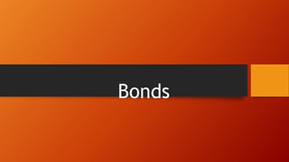 Bonds
 