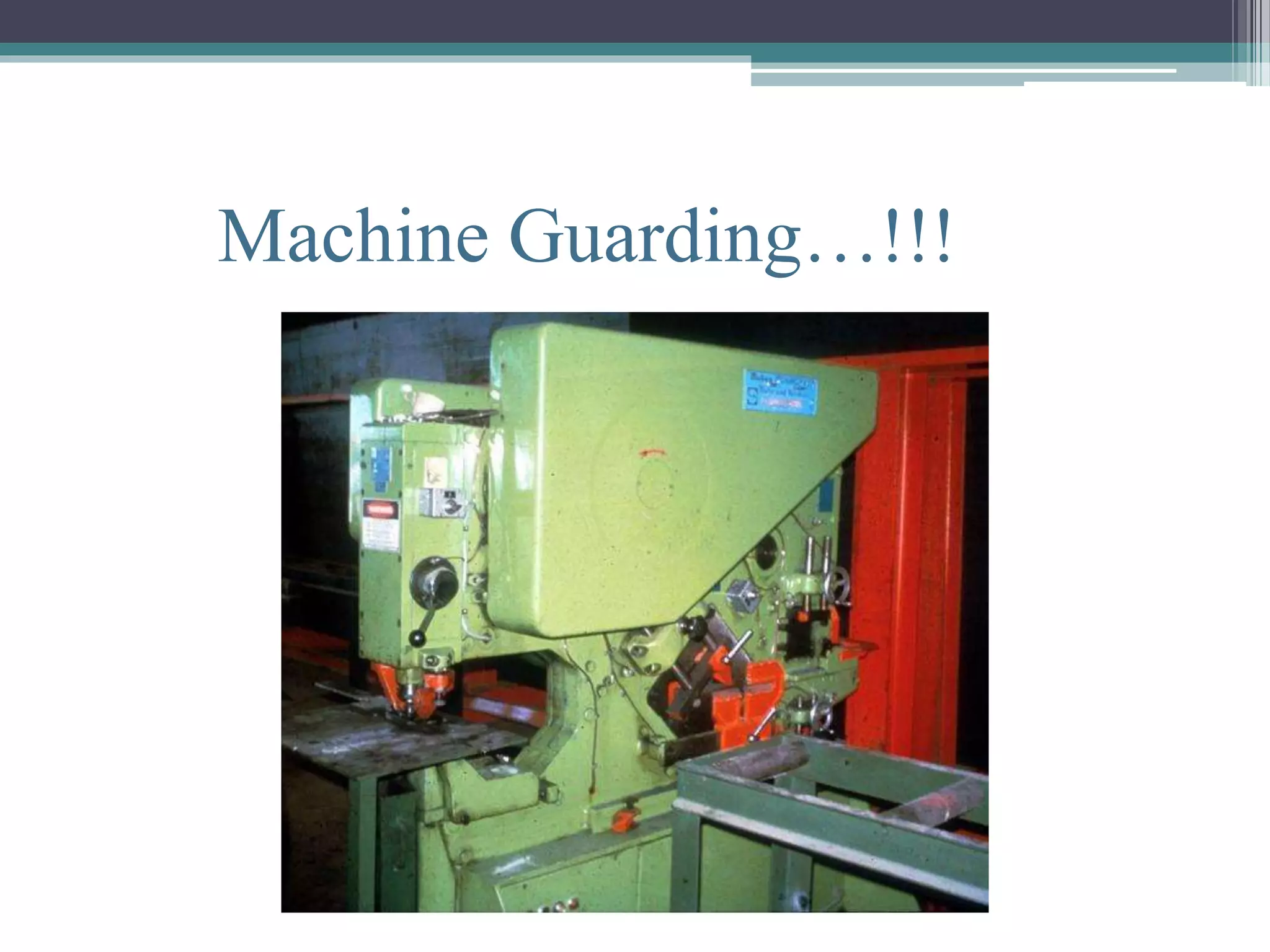 Machine Guarding…!!! 
 