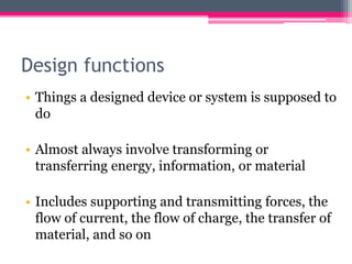 Designs Functionls Engineering design | PPTX