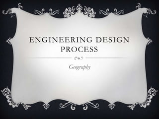 Engineering Design Process Geography 
