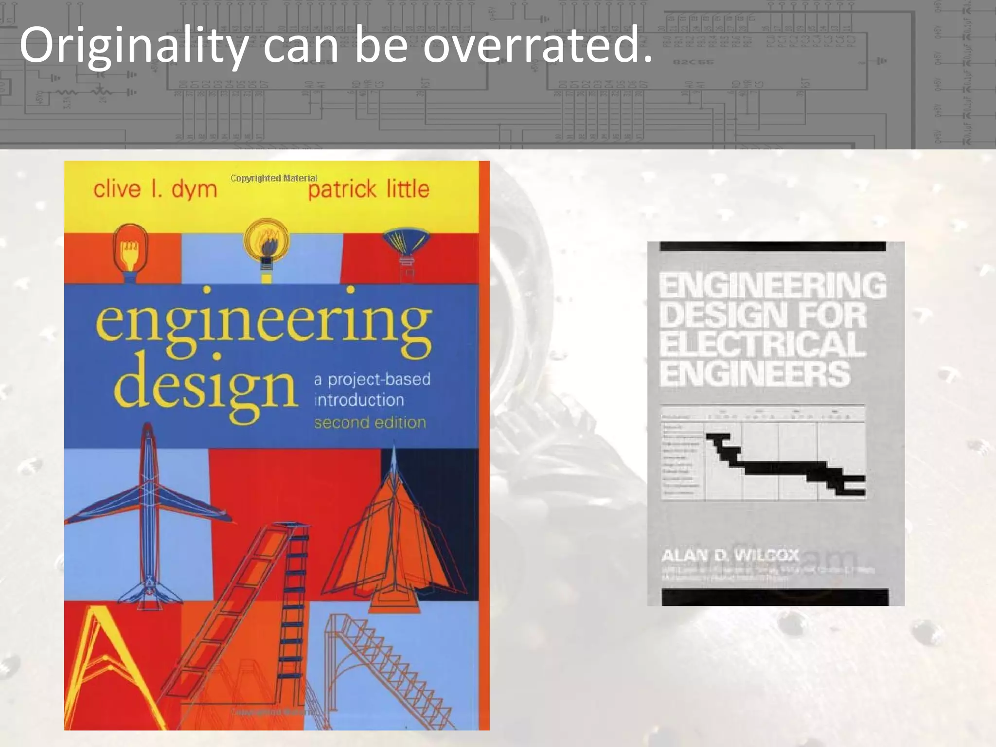 Originality can be overrated.

 