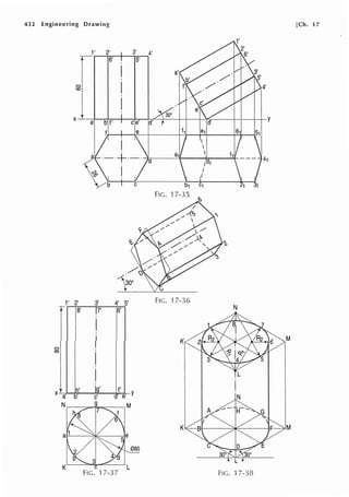 432 Engineering Drawing
0
co
'
X
1' 2'
r- 6'
1' 2' 3'
-
8' 17'
I
I
I
I
h' jg•
a b' c'
4' 5'
6'
f'
11' e
FIG. 17-37
[Ch. 17
FIG.
FIG. 'l 7-36
N
y
FIG. 17-38
 