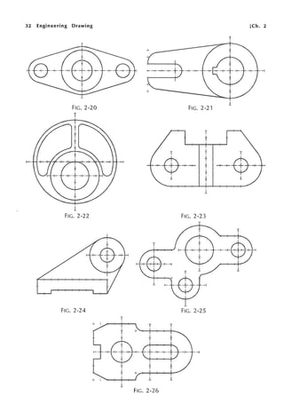 32 Engineering Drawing
FIG. 2-20
T
i
FIG. 2-22
FIG. 2-24
+
+
T
T T
+ + -+--+--+-+--l--_
[Ch. 2
T
+
+++Lb+·~
~
FIG. 2-21
T
+
+
+
+
+
+
i
FIG. 2-23
FIG. 2-25
+
i
EB
+ a+
.. +
·-+- -+- ++++ ·-+-· ·-i
. ' .
+ + +
-~ + . .
i i
i
FIG. 2-26
 