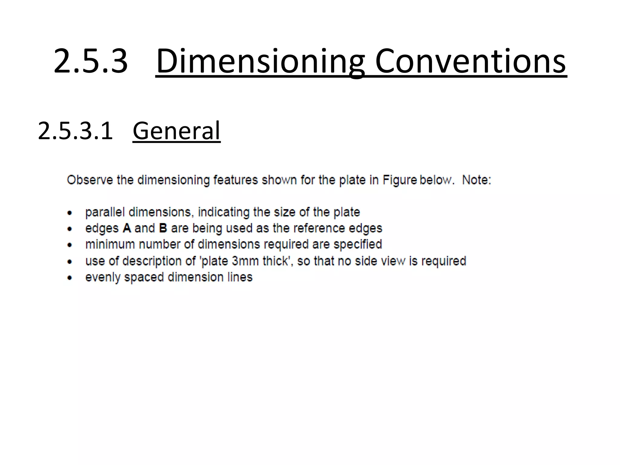 2.5.3 Dimensioning Conventions
2.5.3.1 General
 