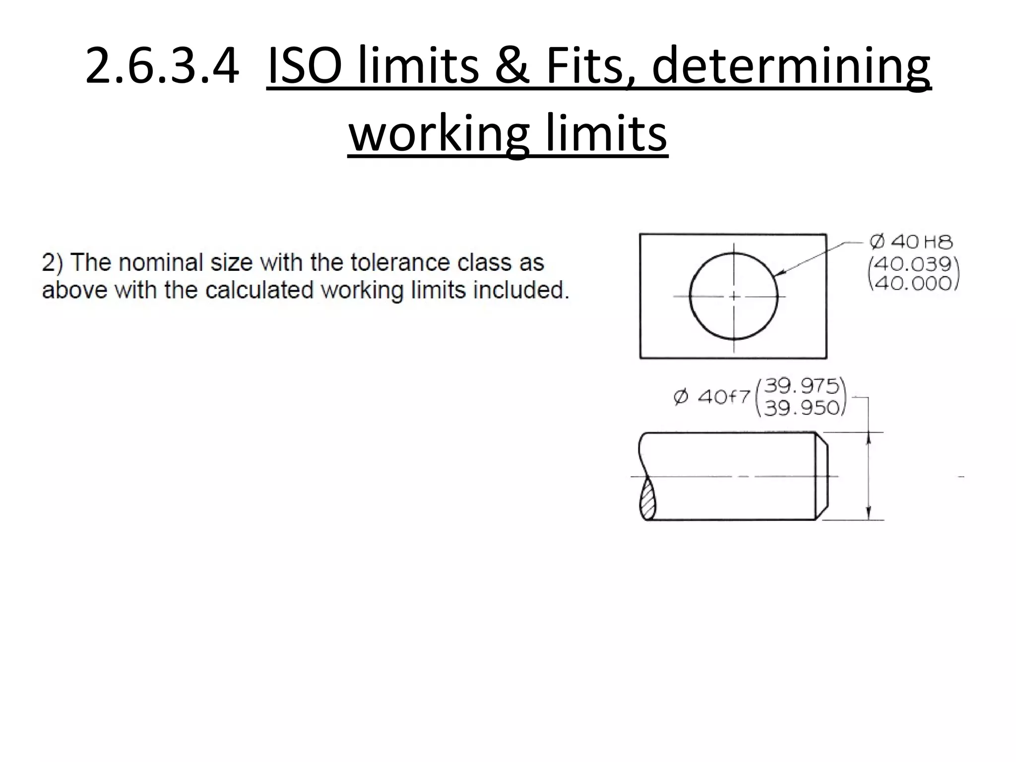 2.6.3.4 ISO limits & Fits, determining
working limits
 