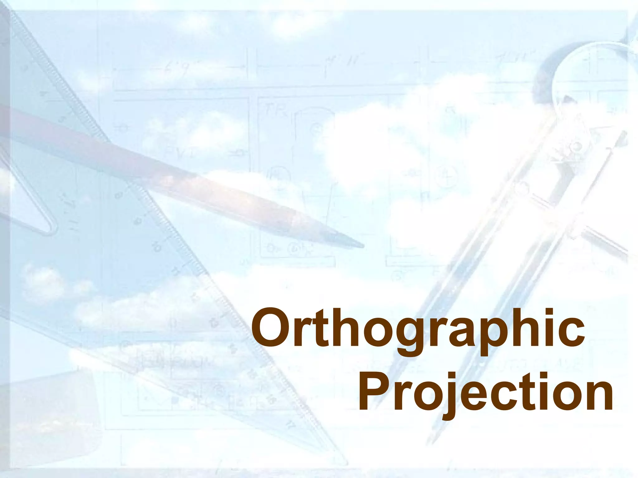 Orthographic  Projection 