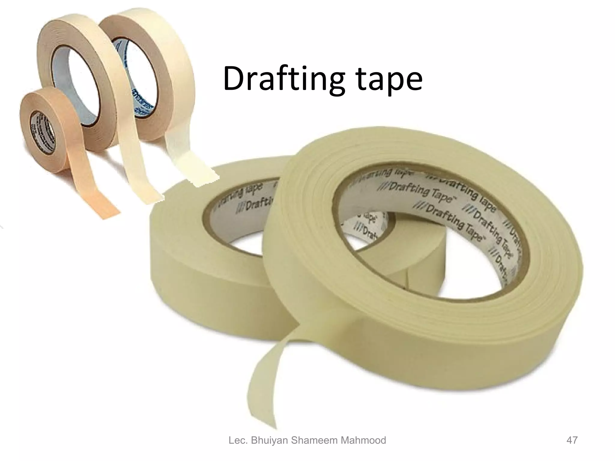 Drafting tape Lec. Bhuiyan Shameem Mahmood 