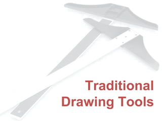 Traditional Drawing Tools 