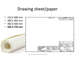 Drawing sheet/paper  <ul><li>216 X 280 mm </li></ul><ul><li>280 X 382 mm </li></ul><ul><li>382 X 560 mm </li></ul><ul><li>...