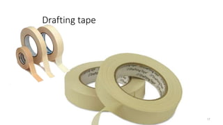 Drafting tape
17
 