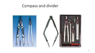Compass and divider
29
 