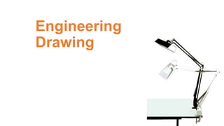 Engineering
Drawing
 
