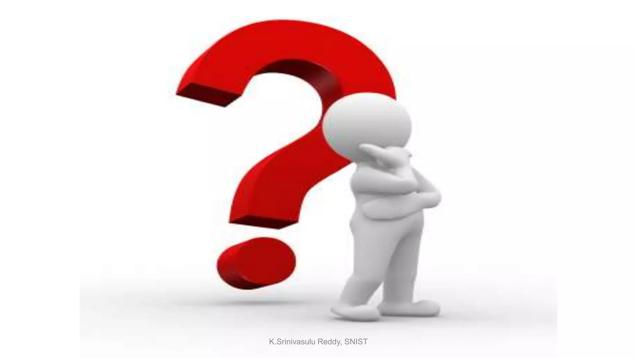 K.Srinivasulu Reddy, SNIST
 