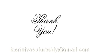 k.srinivasulureddy@gmail.com
 