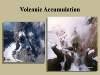 Volcanic Accumulation
 