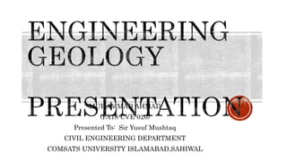 MUHAMMAD AHMAD
(FA18-CVE-020)
Presented To: Sir Yusuf Mushtaq
CIVIL ENGINEERING DEPARTMENT
COMSATS UNIVERSITY ISLAMABAD,SAHIWAL
 