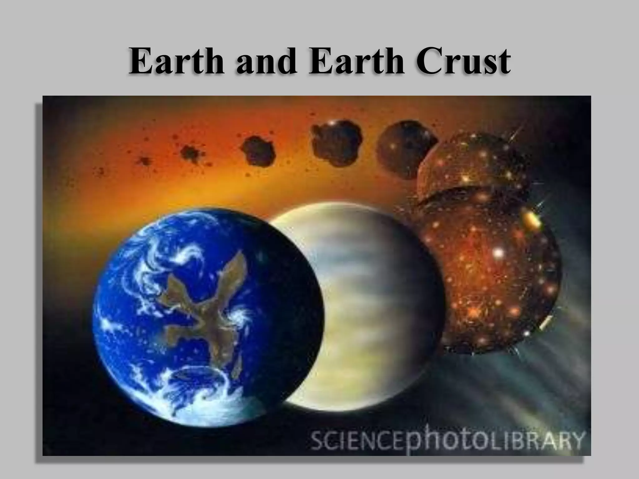 Earth and Earth Crust
 