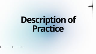 Descriptionof
Practice
 