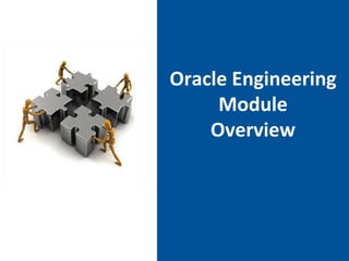 Oracle Engineering
Module
Overview

Page 1

 