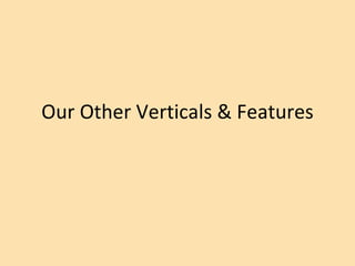Our Other Verticals & Features 