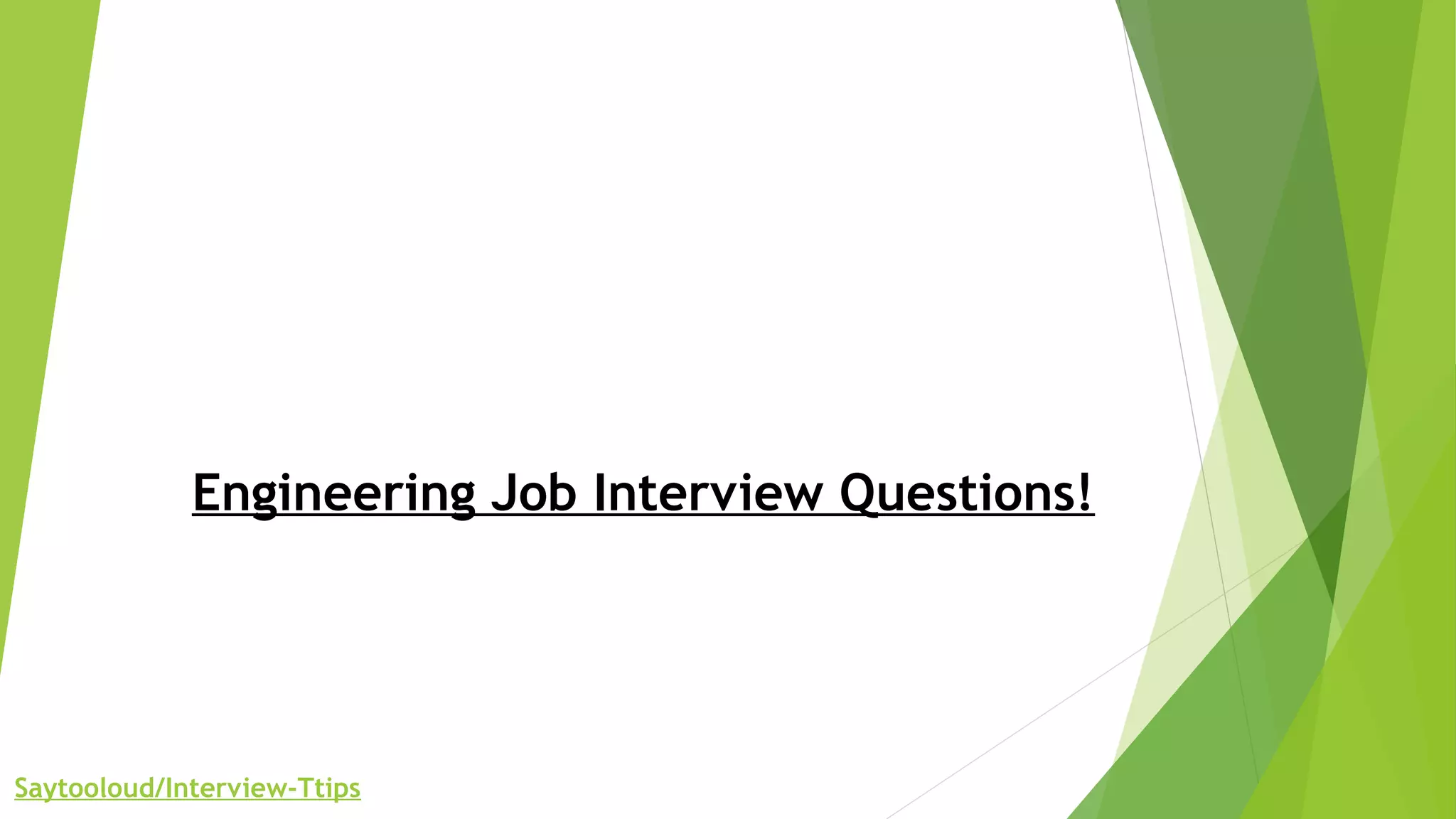 Engineering Job Interview Questions!
Saytooloud/Interview-Ttips
 