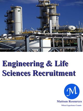 Engineering & Life Sciences Recruitment Mattson Resources When Experience Counts   