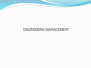 ENGINEERING MANAGEMENT 
 