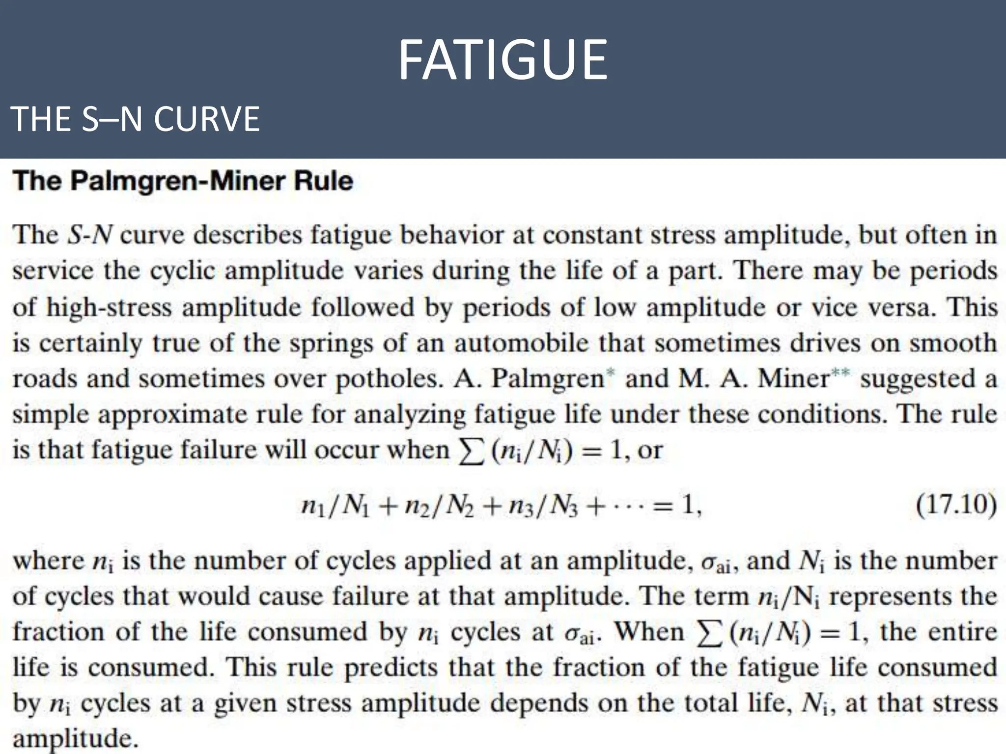 FATIGUE
THE S–N CURVE
 