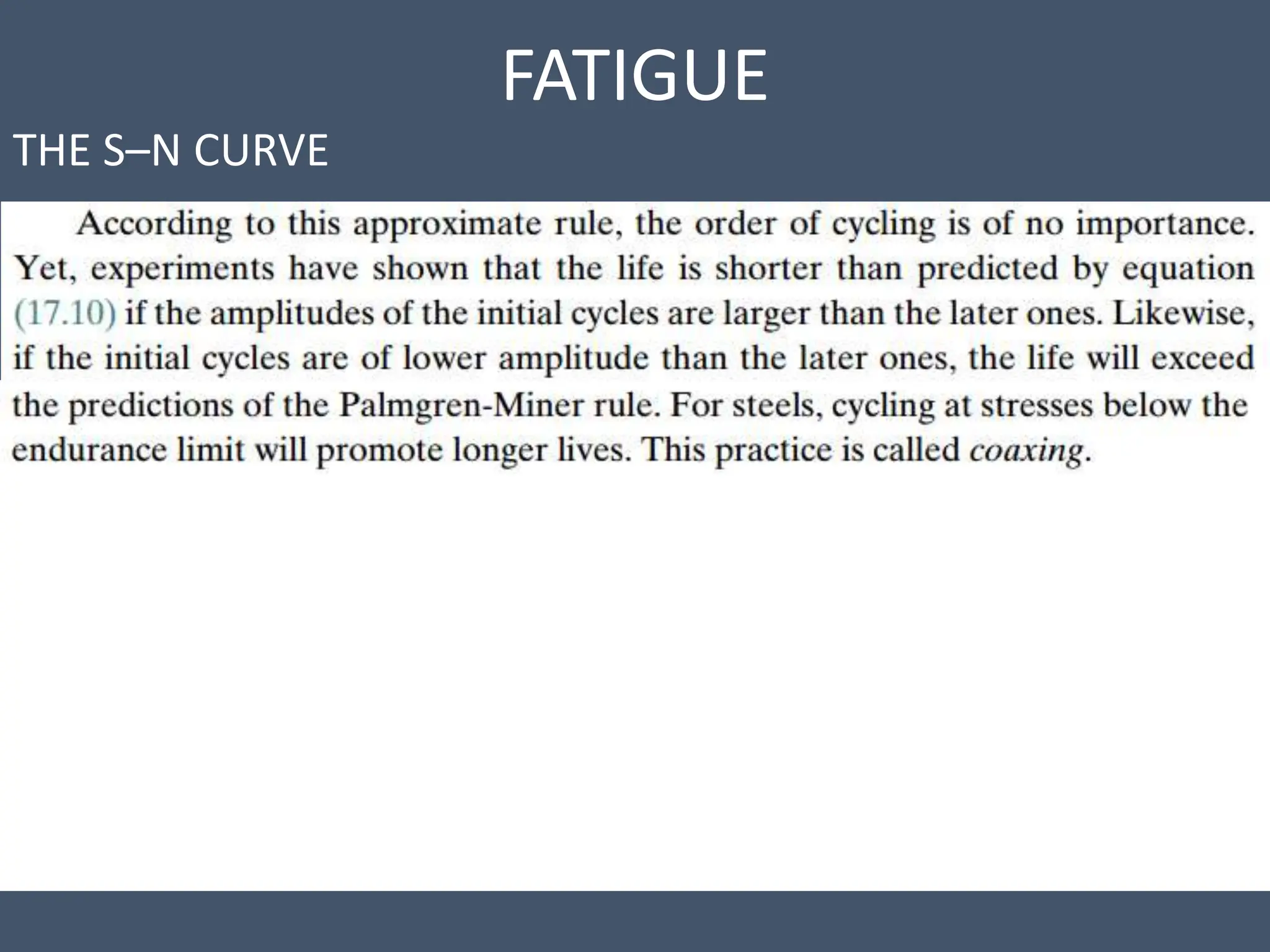 FATIGUE
THE S–N CURVE
 