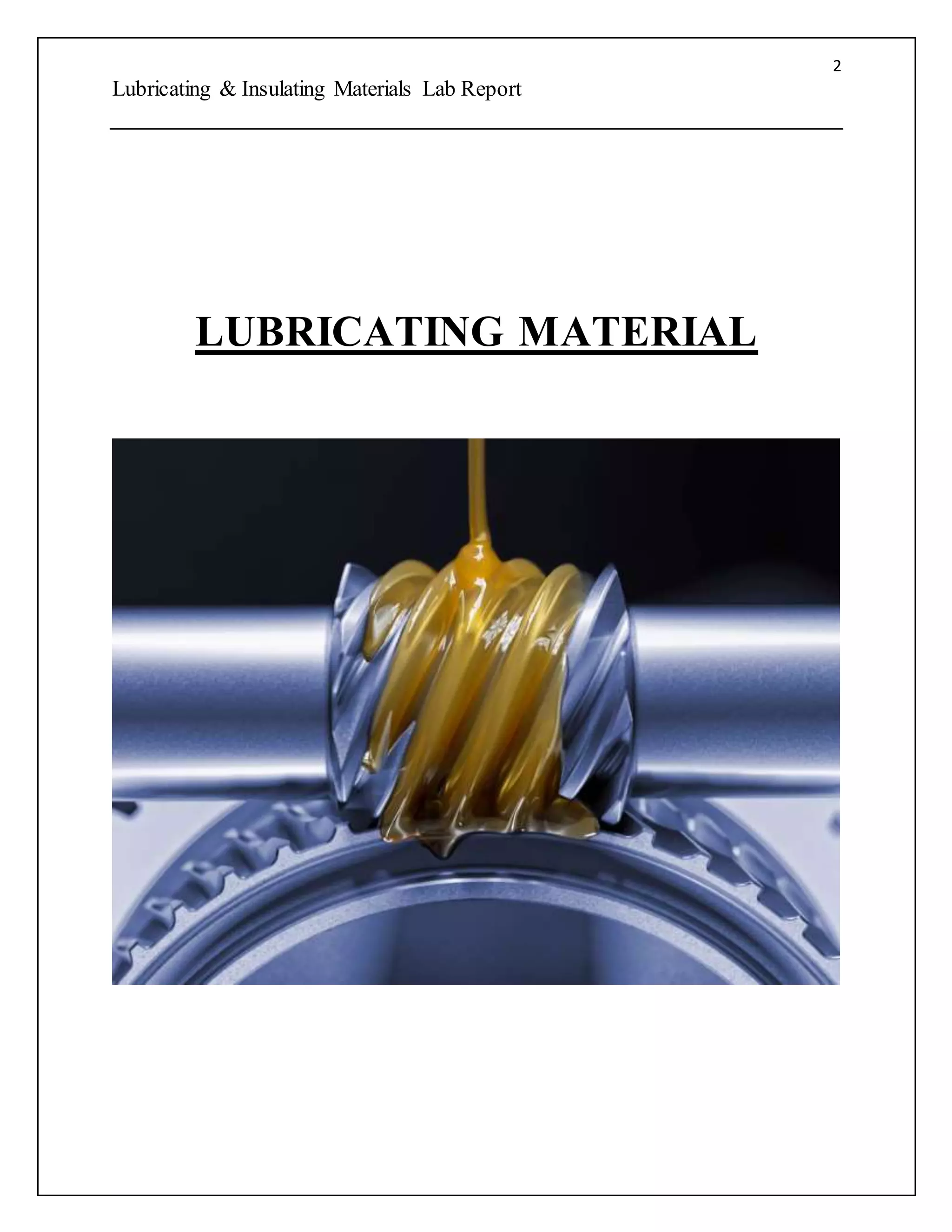 2
Lubricating & Insulating Materials Lab Report
LUBRICATING MATERIAL
 