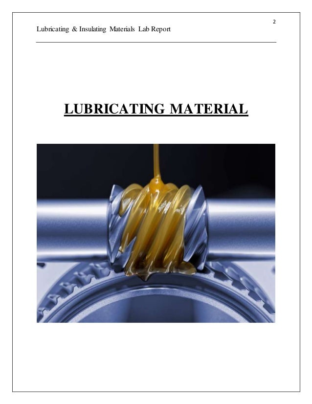Engineering materials lab report (Lubricating & Insulating Material)s