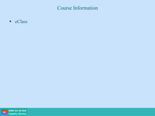 Course Information
 eClass
 