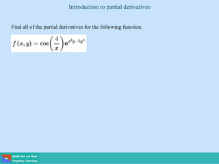 Find all of the partial derivatives for the following function.
Introduction to partial derivatives
 