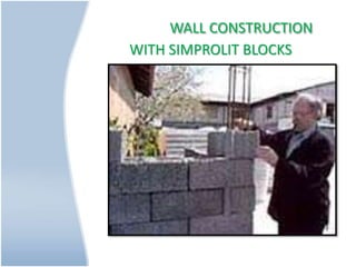 WALL CONSTRUCTION
WITH SIMPROLIT BLOCKS
 