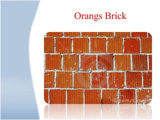 Orangs Brick
 