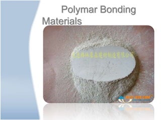 Polymar Bonding
Materials
 
