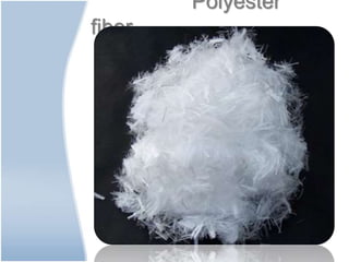 Polyester
fiber
 