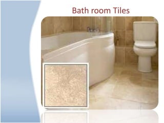 Bath room Tiles
 