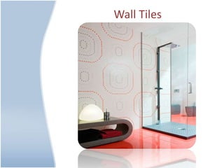 Wall Tiles
 