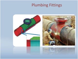 Plumbing Fittings
 