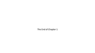 The End of Chapter 1
 