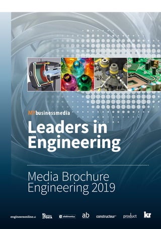 Leaders in
Engineering
Media Brochure
Engineering 2019
 