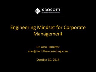 Engineering mindset fort corporate management | PPT