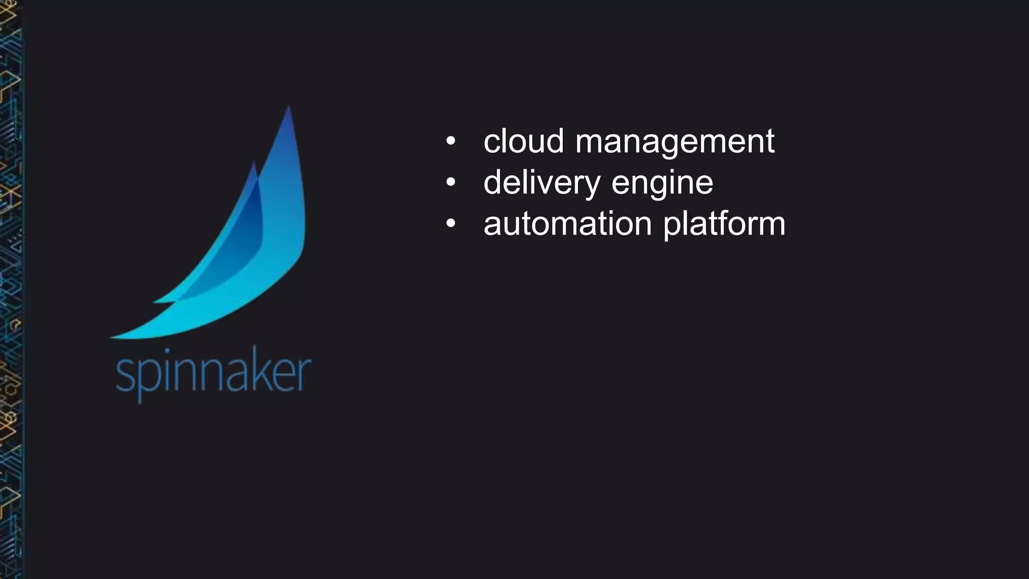 • cloud management
• delivery engine
• automation platform
 