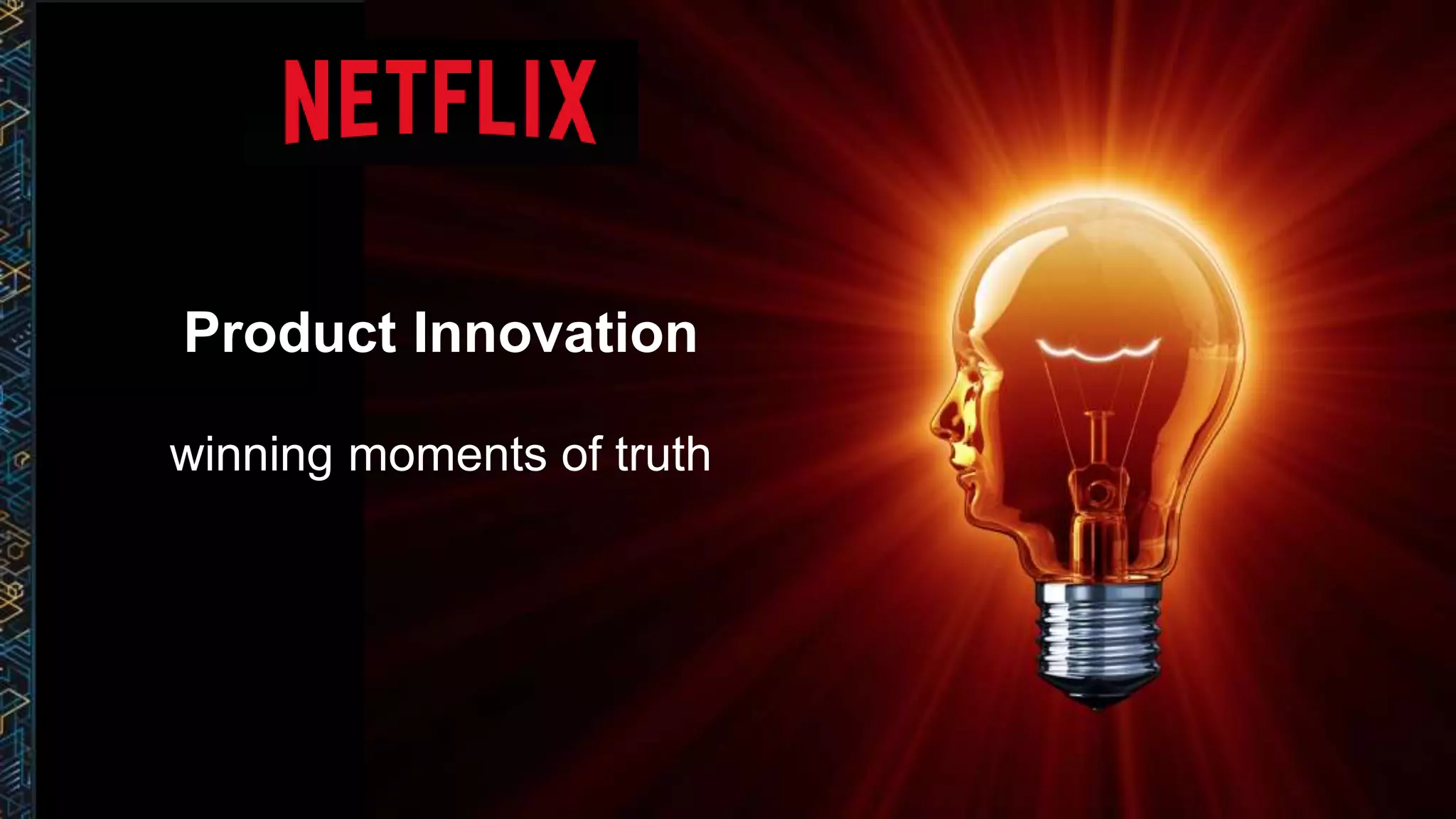 Product Innovation
winning moments of truth
 