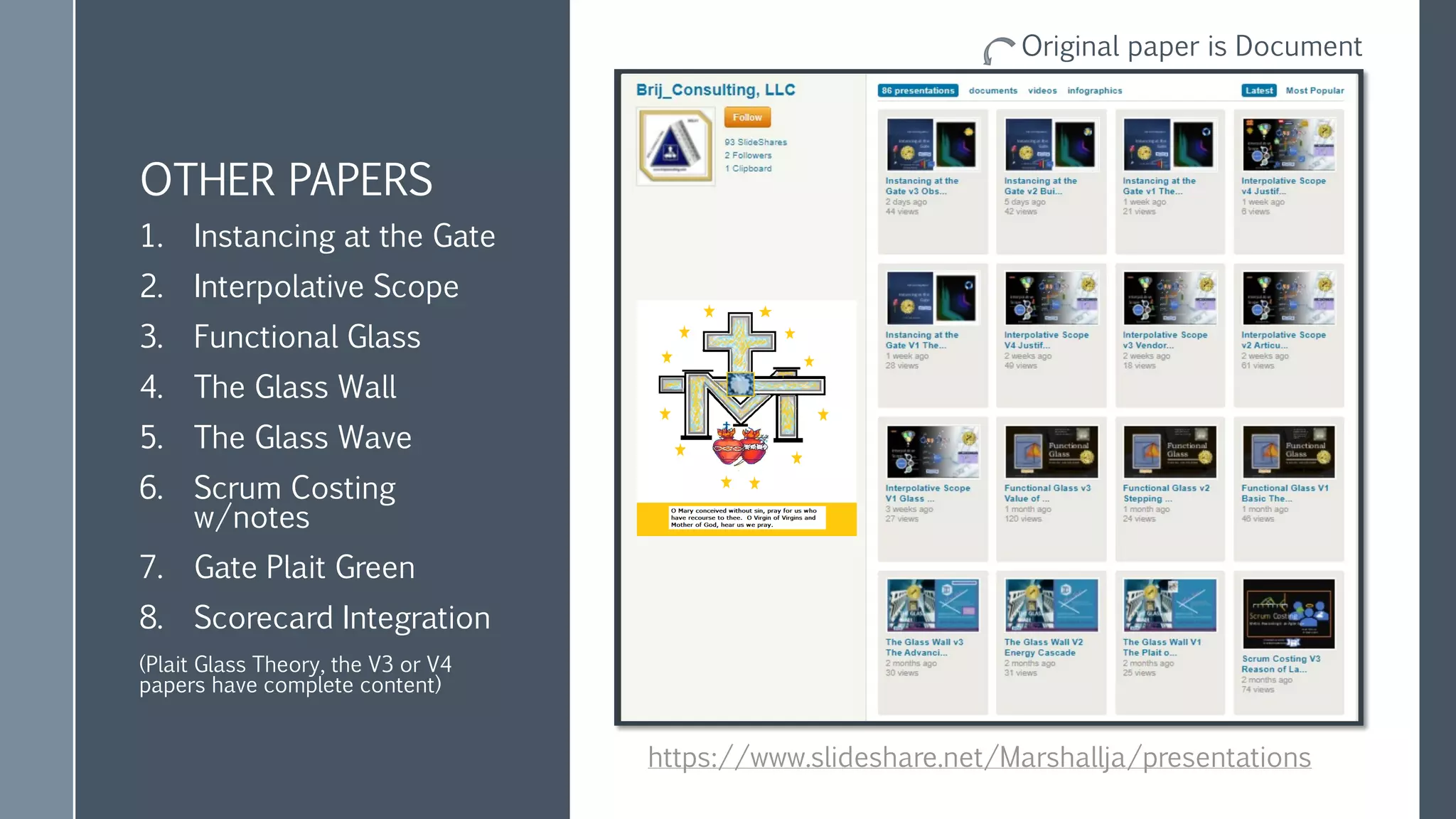 OTHER PAPERS
1. Instancing at the Gate
2. Interpolative Scope
3. Functional Glass
4. The Glass Wall
5. The Glass Wave
6. Scrum Costing
w/notes
7. Gate Plait Green
8. Scorecard Integration
(Plait Glass Theory, the V3 or V4
papers have complete content)
https://www.slideshare.net/Marshallja/presentations
Original paper is Document
 