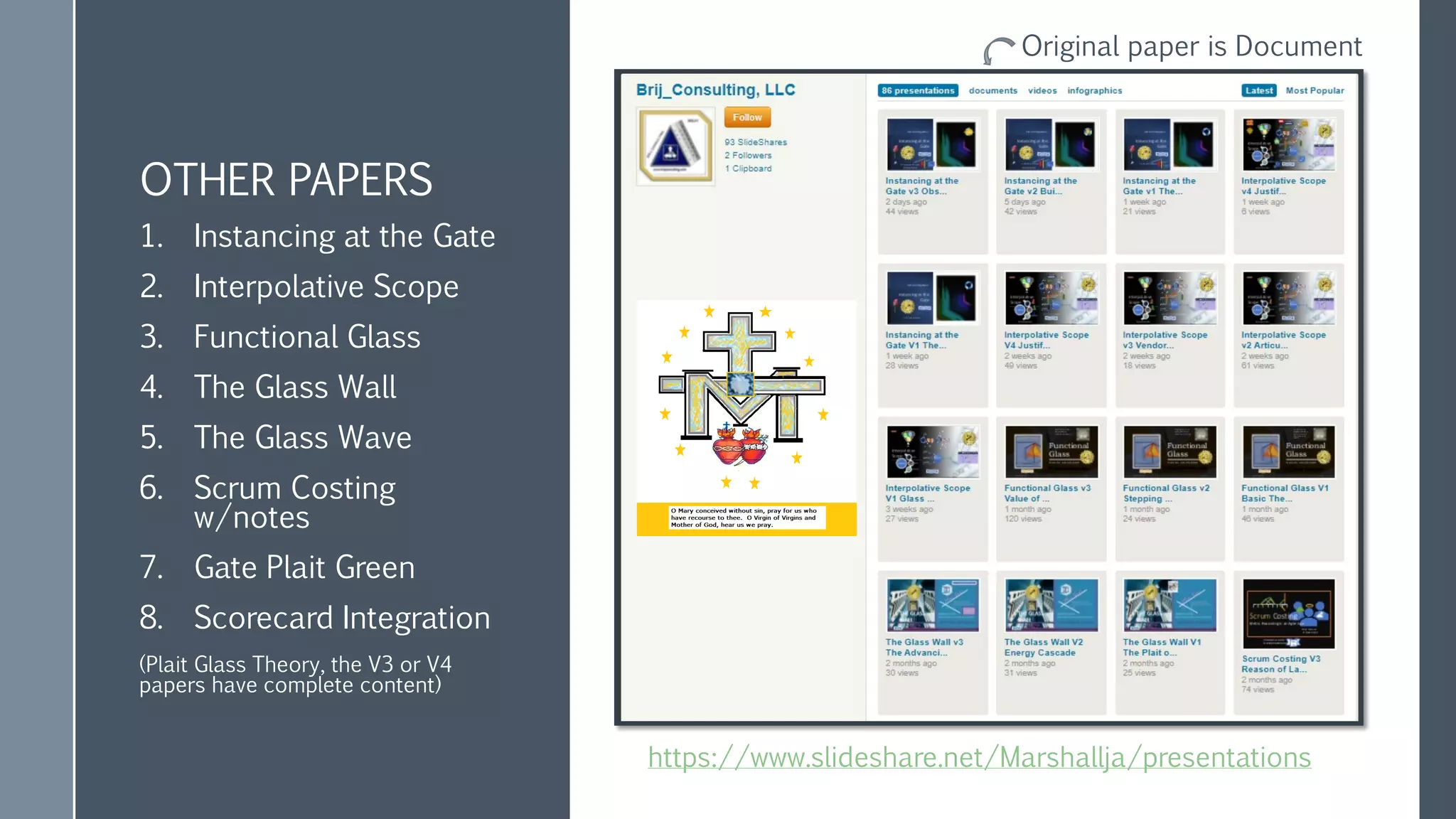 OTHER PAPERS
1. Instancing at the Gate
2. Interpolative Scope
3. Functional Glass
4. The Glass Wall
5. The Glass Wave
6. Scrum Costing
w/notes
7. Gate Plait Green
8. Scorecard Integration
(Plait Glass Theory, the V3 or V4
papers have complete content)
https://www.slideshare.net/Marshallja/presentations
Original paper is Document
 