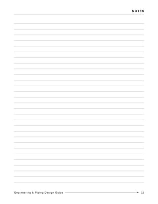 NOTES
Engineering & Piping Design Guide 32
 