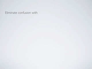 Eliminate confusion with
 