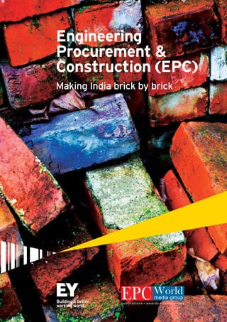 Engineering
Procurement &
Construction (EPC)
publications • awards • conferences
Worldmedia groupEPC
Making India brick by brick
 